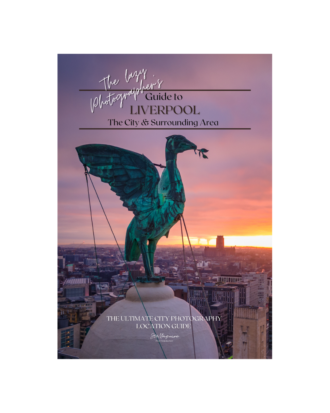 Liverpool: The City and Surrounding Area - The Lazy Photographers Location Guides