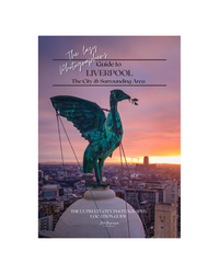 Liverpool: The City and Surrounding Area - The Lazy Photographers Location Guides